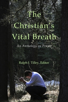 Paperback The Christian's Vital Breath: An Anthology on Prayer Book