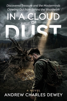 Paperback In a Cloud of Dust: Discovered Treasure and the Masterminds Crawling Out from Behind the Woodwork Book
