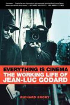 Paperback Everything Is Cinema: The Working Life of Jean-Luc Godard Book