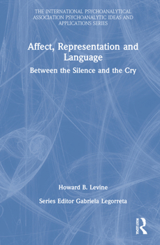 Hardcover Affect, Representation and Language: Between the Silence and the Cry Book