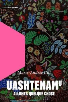 Paperback Uashtenamu: Allumer quelque chose [French] Book