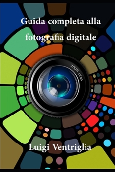 Paperback Guida completa alla fotografia digitale [Italian] Book