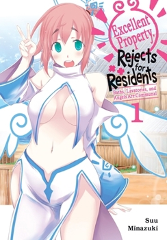 Paperback Excellent Property, Rejects for Residents, Vol. 1: Baths, Lavatories, and Angels Are Communal Book