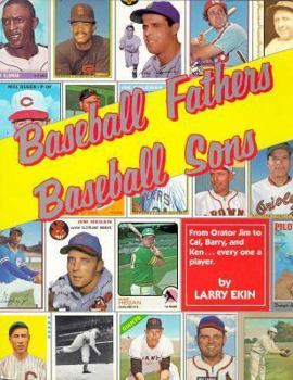 Paperback Baseball Fathers, Baseball Sons: From Orator Jim to Cal, Barry, and Ken--Every One a Player Book