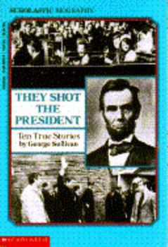 Paperback They Shot the President: Ten True Stories Book