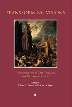 Paperback Transforming Visions: Transformations of Text Tradition and Theology in Ezekiel Book