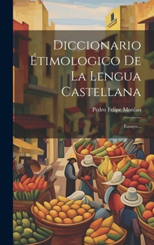 Hardcover Diccionario Étimologico De La Lengua Castellana: Ensayo... [Spanish] Book