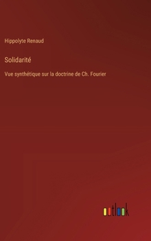 Hardcover Solidarité: Vue synthétique sur la doctrine de Ch. Fourier [French] Book