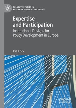 Paperback Expertise and Participation: Institutional Designs for Policy Development in Europe Book