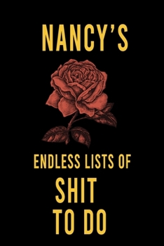 Paperback Nancy's Endless Lists of Shit to do: Lined Writing Notebook Journal with Personalized Name Quote, 120 Pages, (6x9), Simple Freen Flower With Black Tex Book
