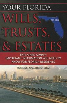 Paperback Your Florida Wills, Trusts, & Estates Explained Simply: Important Information You Need to Know for Florida Residents Book