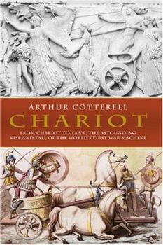 Hardcover Chariot: The Astounding Rise and Fall of the World's First War Machine Book
