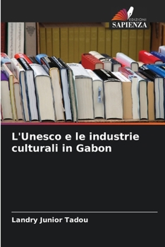 Paperback L'Unesco e le industrie culturali in Gabon [Italian] Book