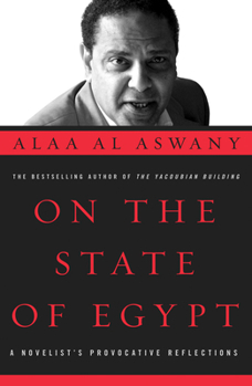Hardcover On the State of Egypt: A Novelist's Provocative Reflections (A Tahrir Studies Edition) Book