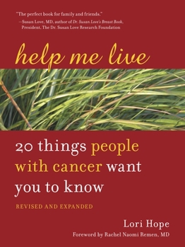 Paperback Help Me Live: 20 Things People with Cancer Want You to Know Book