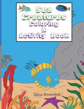 Paperback Sea Creatures Coloring & Activity Book: Kids ages 4-8, Adorable Ocean Creatures to Color Book