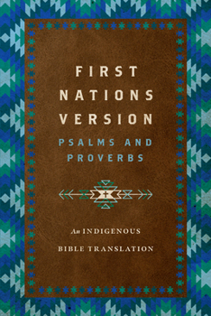 Hardcover First Nations Version Psalms and Proverbs: An Indigenous Bible Translation Book