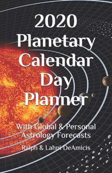 The 2020 Planetary Calendar Day Planner: With Global & Personal Astrology Forecasts