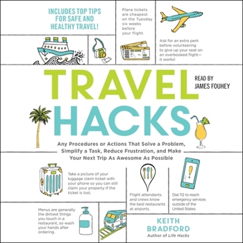 Audio CD Travel Hacks: Any Procedures or Actions That Solve a Problem, Simplify a Task, Reduce Frustration, and Make Your Next Trip as Awesom Book