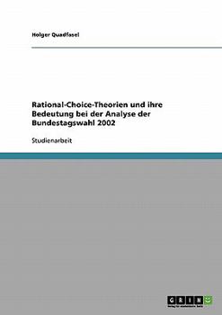 Paperback Rational-Choice-Theorien und ihre Bedeutung bei der Analyse der Bundestagswahl 2002 [German] Book