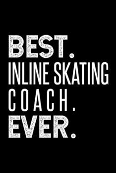 Paperback Best. Inline Skating Coach. Ever.: Dot Grid Journal or Notebook, 6x9 inches with 120 Pages. Cool Vintage Distressed Typographie Cover Design. Book