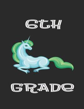 Paperback 6th Grade: Unicorn 7.44 x 9.69 100 pages 50 sheets Composition Notebook College Ruled Book