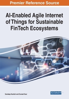 Ai-enabled Agile Internet of Things for Sustainable Fintech Ecosystems