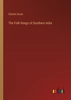 Paperback The Folk-Songs of Southern India Book