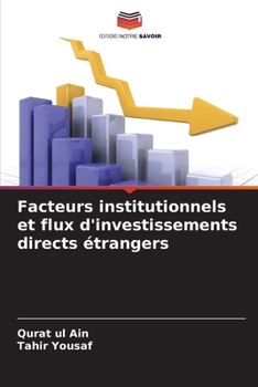 Paperback Facteurs institutionnels et flux d'investissements directs étrangers [French] Book