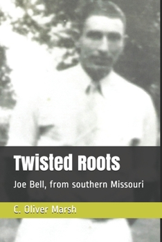 Twisted Roots: Joe Bell, from southern Missouri