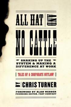 Paperback All Hat and No Cattle: Tales of a Corporate Outlaw Book