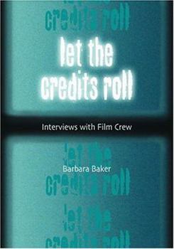 Paperback Let the Credits Roll: Interviews with Film Crew Book