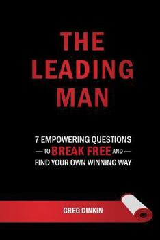 Paperback The Leading Man: 7 Empowering Questions to Break Free and Find Your Own Winning Way Book