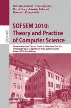 Paperback Sofsem 2010: Theory and Practice of Computer Science: 36th Conference on Current Trends in Theory and Practice of Computer Science, Spindleruv Mlýn, C Book