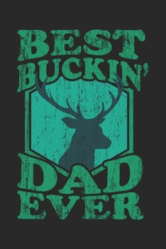 Best Buckin' Dad Ever: Papa Jäger Geschenk Für Vater Dina5 Liniert Notizbuch Tagebuch Planer Notizblock Malheft Kladde Journal Strazze