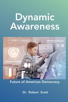 Paperback Dynamic Awareness: Future of Democracy in America Book