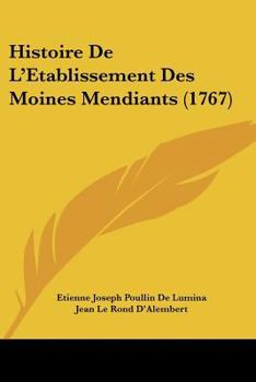 Paperback Histoire De L'Etablissement Des Moines Mendiants (1767) [French] Book