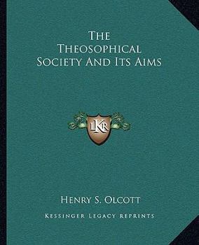 Paperback The Theosophical Society And Its Aims Book