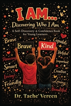 I AM Discovering Who I Am: A Self-Discovery & Confidence Book for Young Learners
