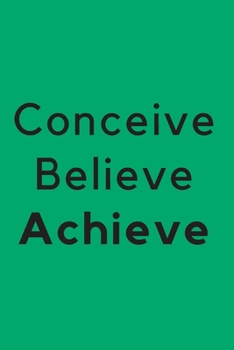 Paperback Bucket List Book - Conceive Believe Achieve: Plan Your Own Bucket List with 100 Pages To Fill With YOUR Ideas, goals and adventures Book