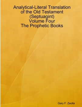 Paperback Analytical-Literal Translation of the Old Testament (Septuagint) - Volume Four - The Prophetic Books Book