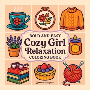 Bold & Easy Cozy Girl Relaxation Coloring Book: Satisfying & Comfy Stress Relief Coloring-Perfect Cozy Girl Gift! (Bold & Easy Stress Relief Coloring Books)