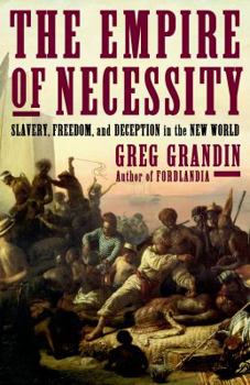 Hardcover The Empire of Necessity: Slavery, Freedom, and Deception in the New World Book