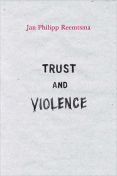 Hardcover Trust and Violence: An Essay on a Modern Relationship Book