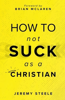 Paperback How to Not Suck as a Christian Book