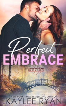 Perfect Embrace - Book #8 of the Mason Creek