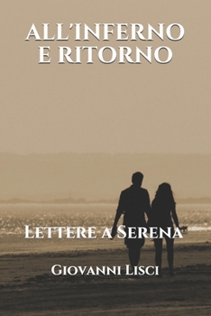 Paperback All'inferno E Ritorno: lettere a Serena [Italian] Book