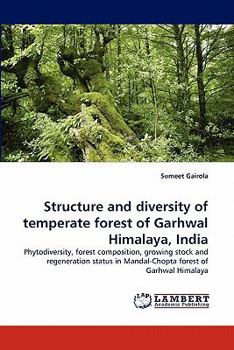 Paperback Structure and diversity of temperate forest of Garhwal Himalaya, India Book