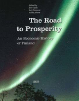Hardcover The Road to Prosperity: An Economic History of Finland Book