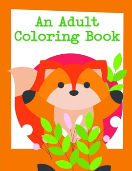 An Adult Coloring Book: Super Cute Kawaii Coloring Pages for Teens (popular animals)